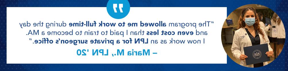 A photo of Maria beside the quote "The program even allowed me to work full time during the day, 甚至比我接受硕士培训的费用还低. 我现在在一家私人外科医生的办公室做护士."
